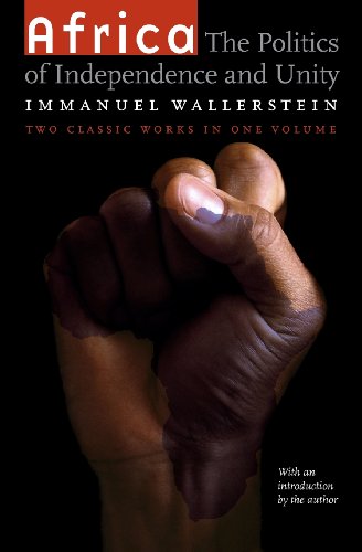 Africa, The Politics of Independence and UnityImmanuel Wallerstein