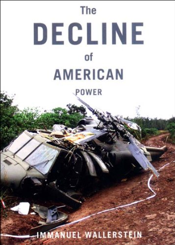 The Decline of American Power: The U.S. in a Chaotic WorldImmanuel Wallerstein