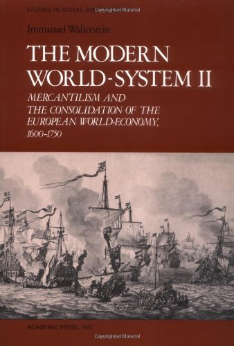 The Modern World-System II: Mercantilism and the Consolidation of the European World-Economy (1600-1750)Immanuel Wallerstein
