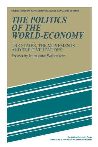 The Politics of the World-Economy: The States, the Movements and the CivilizationsImmanuel Wallerstein