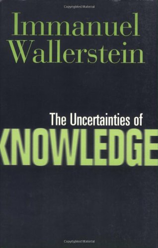 The Uncertainties of KnowledgeImmanuel Wallerstein
