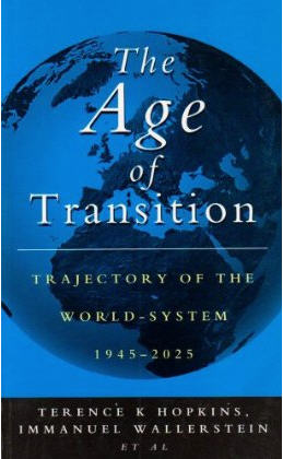 The Age of Transition: Trajectory of the World-System 1945-2025Immanuel Wallerstein